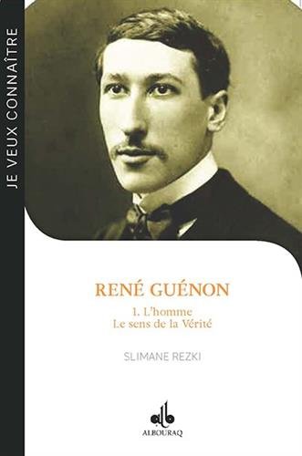 Télécharger RENÉ GUÉNON - Tome 1 : L'homme - Le sens de la Vérité PDF Ebook En Ligne