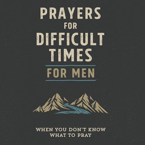 Prayers for Difficult Times for Men by Quentin Guy episode artwork