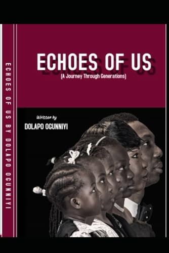 Echoes of Us: (A Journey Through Generations)