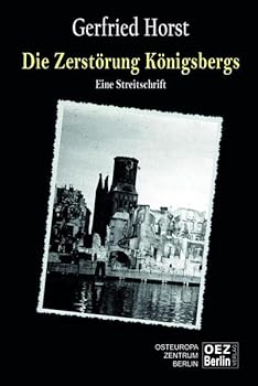 Paperback Die Zerstörung Köningsberg: Eine Streitschrift [German] Book