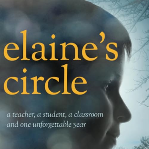 A Teacher Story For the Ages - “Elaine’s Circle”