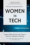  Female Empowerment - Women in Tech: Frauen helfen Frauen mit Tipps zu Karriere, Mindset & Führung für mehr Gleichberechtigung in Tech-Berufen