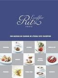  Ritz Escoffier Paris: 100 leçons de cuisine de l\'École Ritz Escoffier