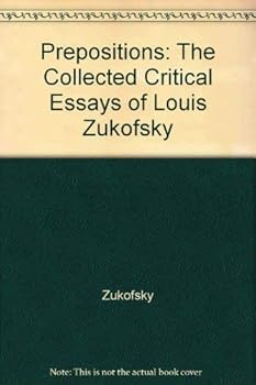 Paperback Prepositions: The Collected Critical Essays of Louis Zukofsky Book