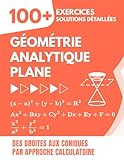  Géométrie Analytique Plane: 100+ Exercices avec Solutions Détaillées  Des Droites aux Coniques par Approche Calculatoire