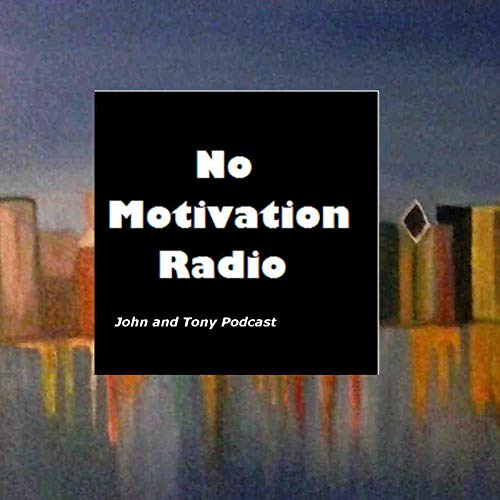 No Motivation Radio 05/29
