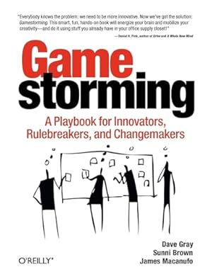 Book cover Gamestorming: A Playbook for Innovators, Rulebreakers, and Changemakers