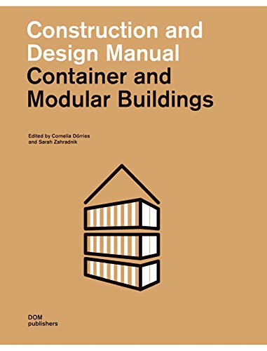 Container and Modular Buildings: Construction and Design Manual