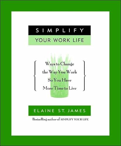Simplify Your Work Life: Ways to Change the Way You