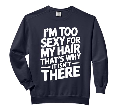 I'm Too Sexy for My Hair That's Why It Isn't