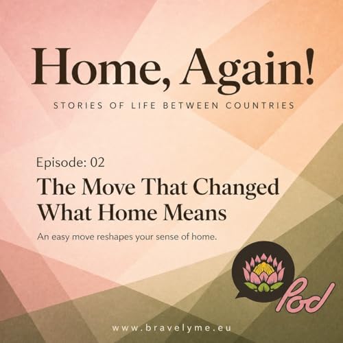 02. The Move That Changed What Home Means