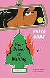 Your Driver Is Waiting: A Novel