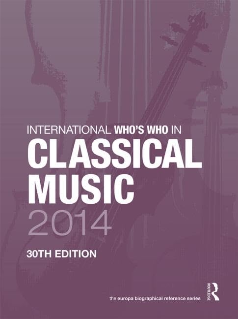 Who's Who in Classical Music 2014 livre de référence musique classique