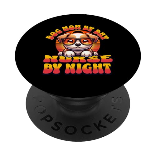 Funny Nurse Appreciation Dog Mom By Day And Nurse By Night PopSockets PopGrip Intercambiable