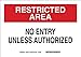 Brady 95472 Plastic, 10" X 14" Restricted Area Sign Legend "No Entry Unless Authorized"