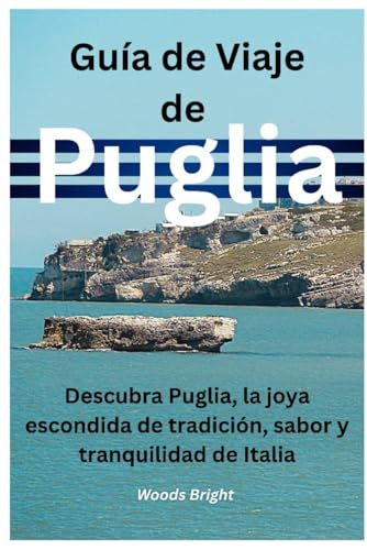 Guía de Viaje de Puglia (TRAVEL LIKE A PRO WITH CONFIDENCE) (Spanish Edition)