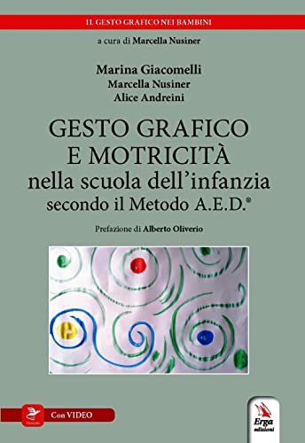 Gesto Grafico E Motricità Nella Scuola Dell'infanzia Secondo Il Metodo A.E.D.®. Con Video