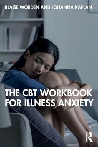 The Cbt Workbook For Illness Anxiety