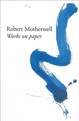 Robert Motherwell: Works on Paper (BERNARD JACOBSO)