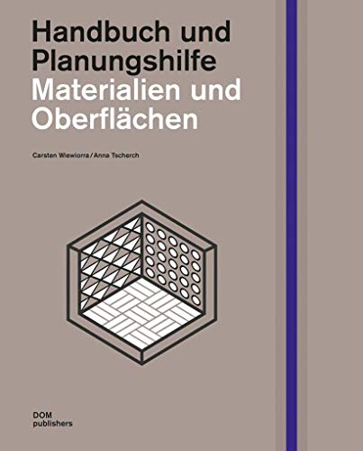 Materialien und Oberflächen. Handbuch und Planungshilfe (Handbuch und Planungshilfe/Construction and Design Manual)