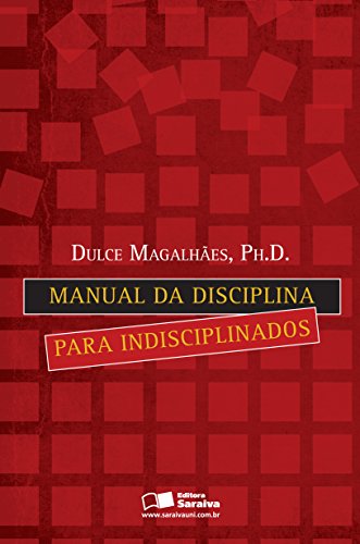 Manual da disciplina para indisciplinados: