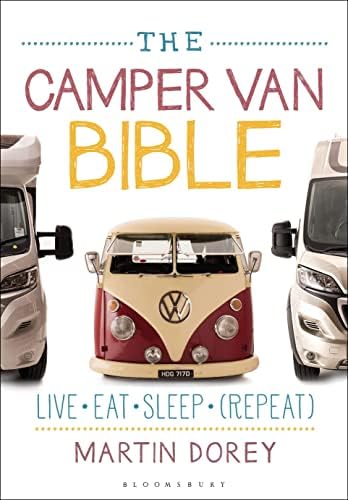 The Camper Van Bible 2nd edition: Live, Eat, Sleep (Repeat)