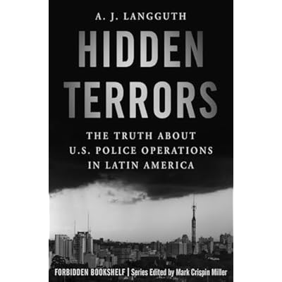 Hidden Terrors: The Truth About U.S. Police Operations in Latin America
