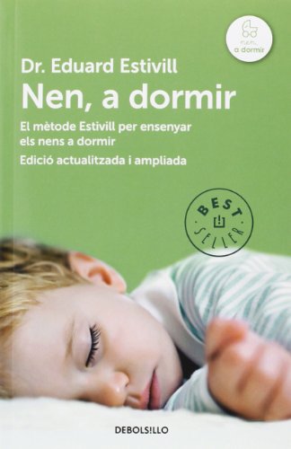 Nen, a dormir (edició actualitzada i ampliada): El Mètode Estivill per ensenyar els nens a dormir (Best Seller)