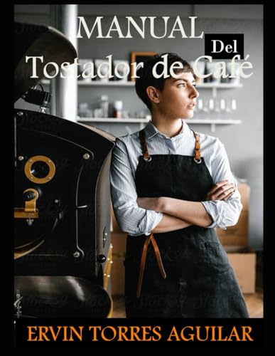 Manual del Tostador de Café (Cafeología)