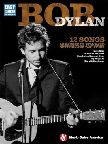 Bob Dylan - Easy Guitar Songbook with Notes and Tablature | 12 Iconic Folk Rock Songs Sheet Music for Beginners | Acoustic Guitar TAB Arrangements for Practice and Performance | Classic Hits