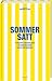 Sommer satt: 70 Rezepte für heiße Tage, an denen die Sonne richtig runterbrennt. Leichte Sommerküche mit schnellen Rezepten, frischen Salaten, Grillideen & erfrischenden Gerichten für warme Tage