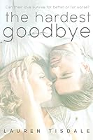 The Hardest Goodbye 1676499857 Book Cover