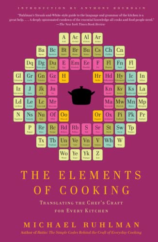 ratios cook - The Elements of Cooking: Translating the Chef's Craft for Every Kitchen