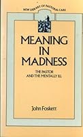 Meaning in madness: The pastor and the mentally ill 0281041288 Book Cover