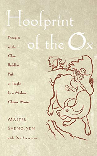Hoofprint of the Ox: Principles of the Chan Buddhist Path as Taught by a Modern Chinese Master