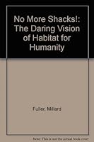No More Shacks!: The Daring Vision of Habitat for Humanity 0849930502 Book Cover