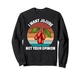 Retro I Want Jujube Not Your Opinion Jujube