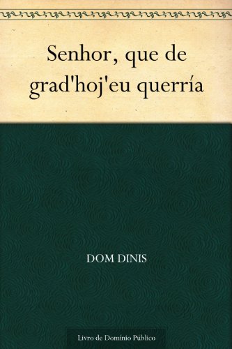 Senhor que de grad'hoj'eu querría (Portuguese Edition)