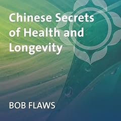 Chinese Secrets of Health and Longevity Audiolibro Por Bob Flaws arte de portada