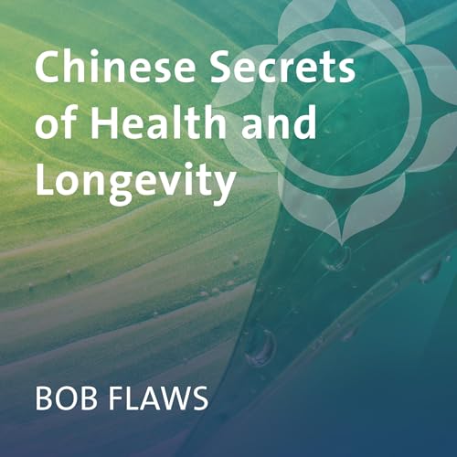 Chinese Secrets of Health and Longevity Audiolivro Por Bob Flaws capa