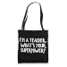 Iâ€™m A Teacher Whatâ€™s Your Superpower Tote Bag
