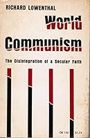 World Communism, the Disintegration of a Secular Faith 0195007263 Book Cover