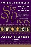 Six Wives: The Queens of Henry VIII