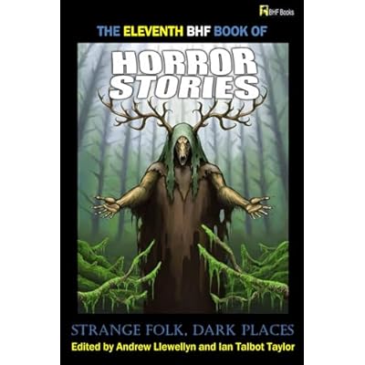 THE ELEVENTH BHF BOOK OF HORROR STORIES - STRANGE FOLK, DARK PLACES