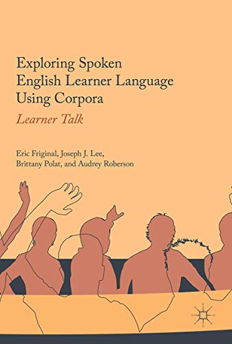 Exploring Spoken English Learner Language Using Corpora: Learner Talk view 2