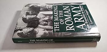 Hardcover The Making of the Roman Army: From Republic to Empire Book