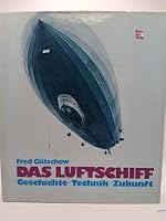 Das Luftschiff : Geschichte, Technik, Zukunft 3613010836 Book Cover