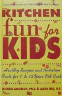 Hardcover Kitchen Fun for Kids: Healthy Recipes and Nutrition Facts for 7 to 12 Year-Old Cooks Book