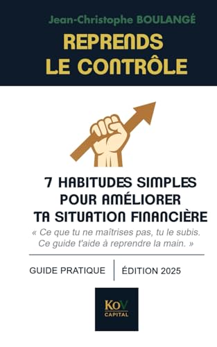 livre Reprends le contrôle: 7 habitudes simples pour améliorer ta situation financière