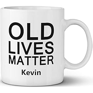 Personalized Man Dad Grandpa Coffee Mug – Old Lives Matter Ceramic Cup – Top Birthday Christmas Gift 11OZ or 15OZ